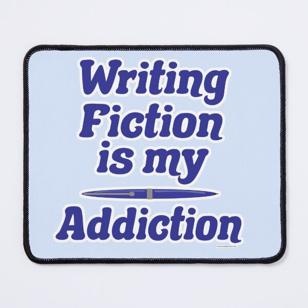 Item preview, Writing Fiction Is My Addiction Fun Quote designed and sold by mytshirtfort.