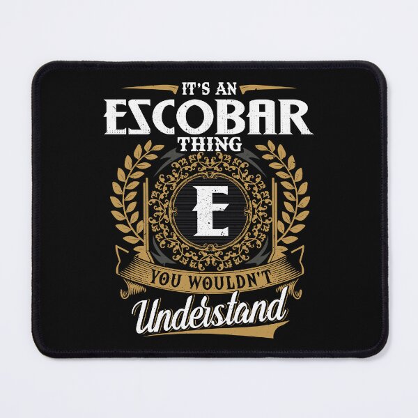 Item preview, It Is An Escobar Thing You Wouldnt Understand  designed and sold by Huck-me.