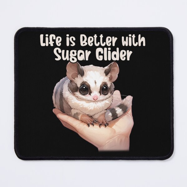 Item preview, Life is Better with Sugar Glider designed and sold by Promoc.