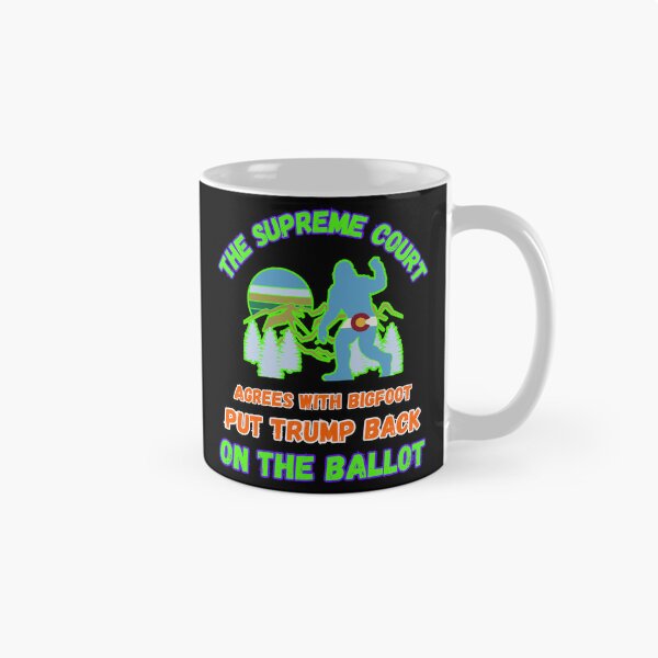 Item preview, The Supreme Court Agrees With Bigfoot Put Trump Back On The Ballot designed and sold by WoodburyLake.
