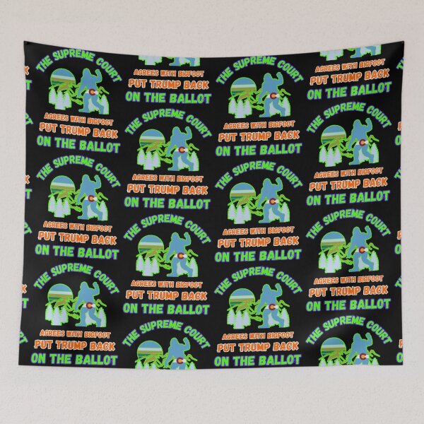 Item preview, The Supreme Court Agrees With Bigfoot Put Trump Back On The Ballot designed and sold by WoodburyLake.