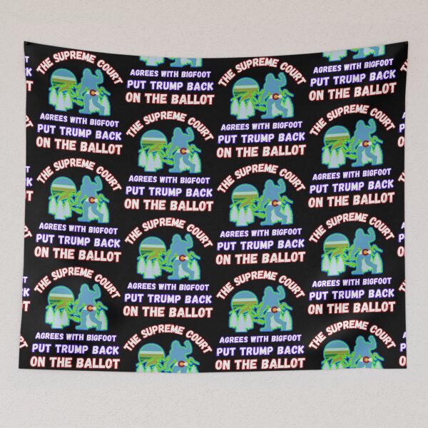 Item preview, The Supreme Court Agrees With Bigfoot Put Trump Back On The Ballot designed and sold by WoodburyLake.