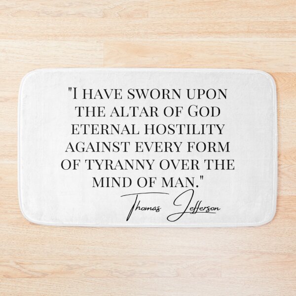 Item preview, I Have Sworn...Eternal Hostility Against... Thomas Jefferson Quote - Black Text designed and sold by TheKnightWriter.