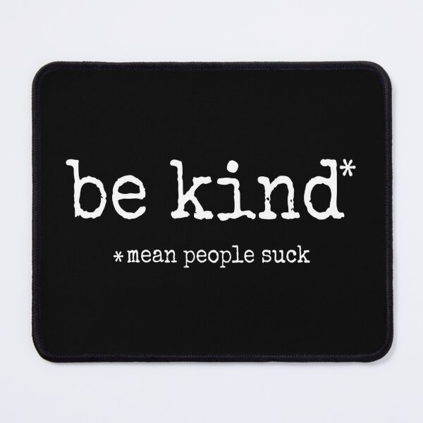 Item preview, Be Kind Mean People Suck - Funny Advice Sarcastic designed and sold by RLYGR8.