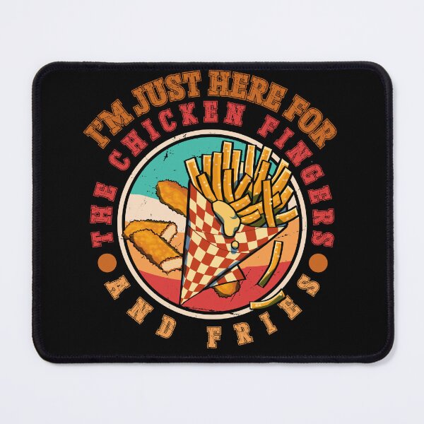 Item preview, I’m Just Here For The Chicken Fingers And Fries designed and sold by PistachioCream.
