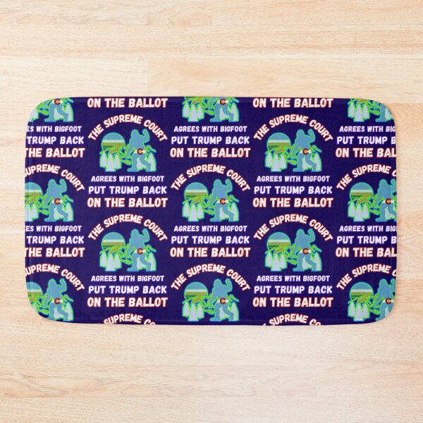 Item preview, The Supreme Court Agrees With Bigfoot Put Trump Back On The Ballot designed and sold by WoodburyLake.