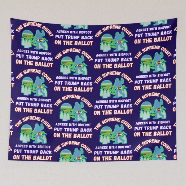 Item preview, The Supreme Court Agrees With Bigfoot Put Trump Back On The Ballot designed and sold by WoodburyLake.