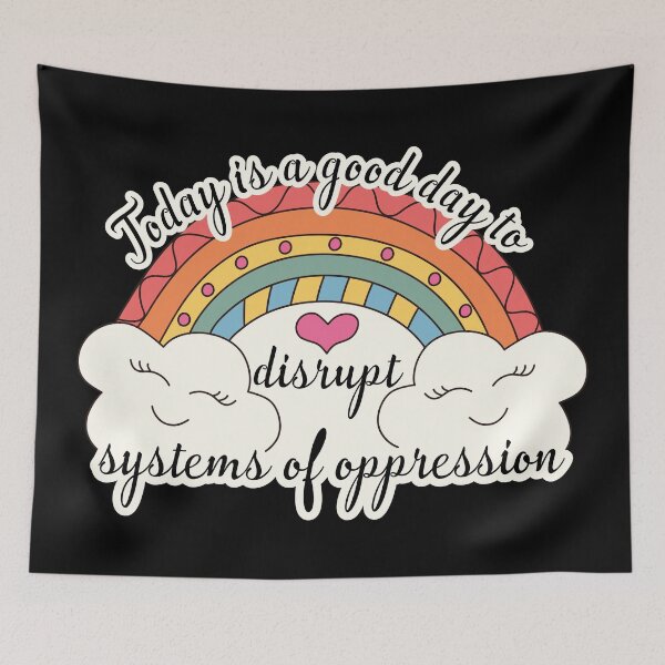 Item preview, Today is a good day to disrupt systems of oppression designed and sold by NawalMagdy.