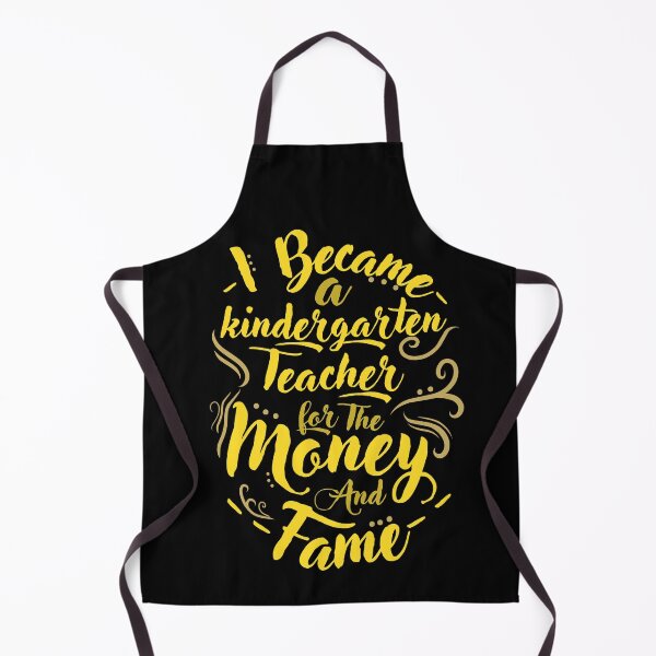 Item preview, I became a kindergarten teacher for the money and fame designed and sold by FluxAuraTees.