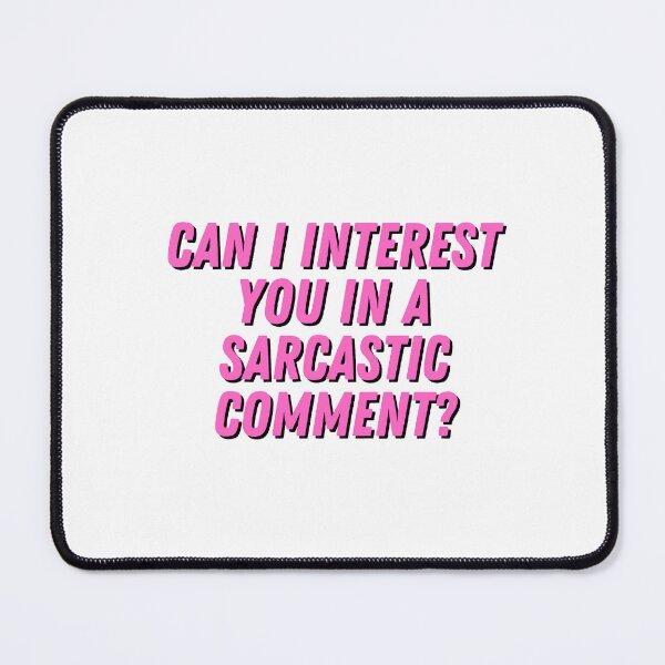 Item preview, Can I Interest You In A Sarcastic Comment? designed and sold by CharmStudio.