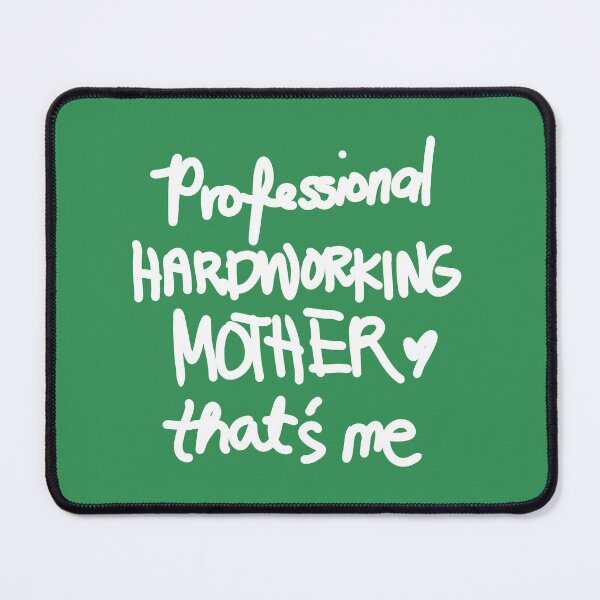Item preview, Professional Hardworking Mother designed and sold by swizzytoes.