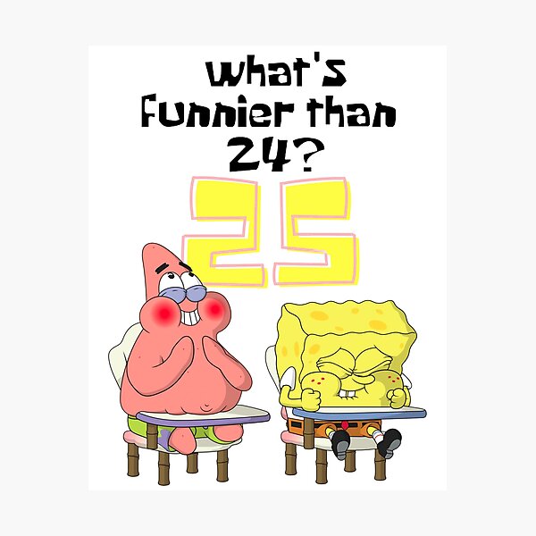 Artikel-Vorschau von Was ist lustiger als 24? 25 Spongebob, designt und verkauft von alligatorbite.