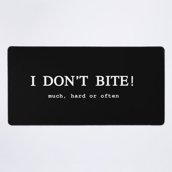 Item preview, I don't bite! designed and sold by Nas-T-Shirt-Co.