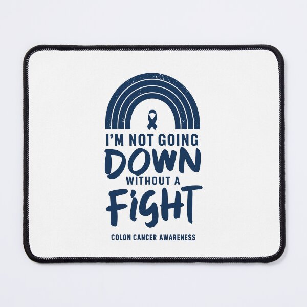 Item preview, I’m Not Going Down Without A Fight - Colorectal Cancer Awareness designed and sold by QuantaPixel.