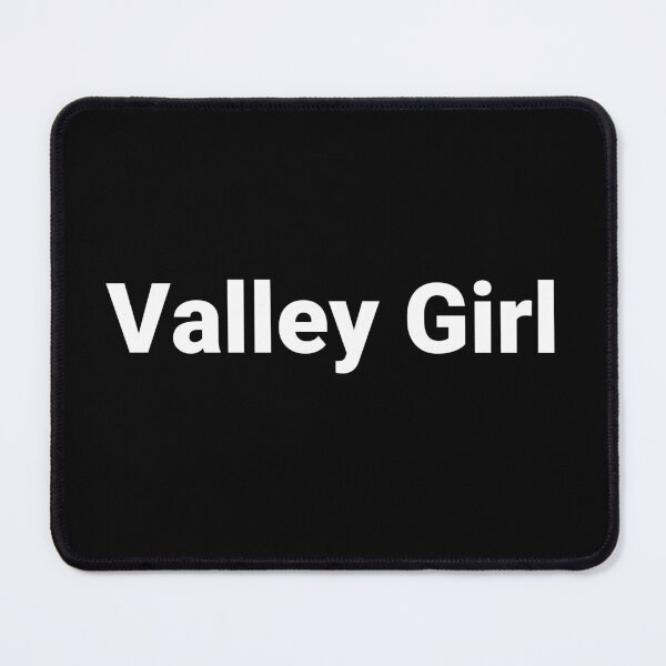 Item preview, Valley Girl designed and sold by Text-based T-Shirts and Gifts.