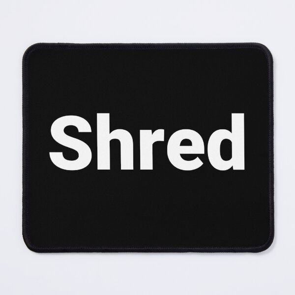 Item preview, Shred designed and sold by Text-based T-Shirts and Gifts.