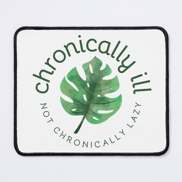 Item preview, Chronically Ill - Not Chronically Lazy - Monstera designed and sold by SayWhatYouFeel.