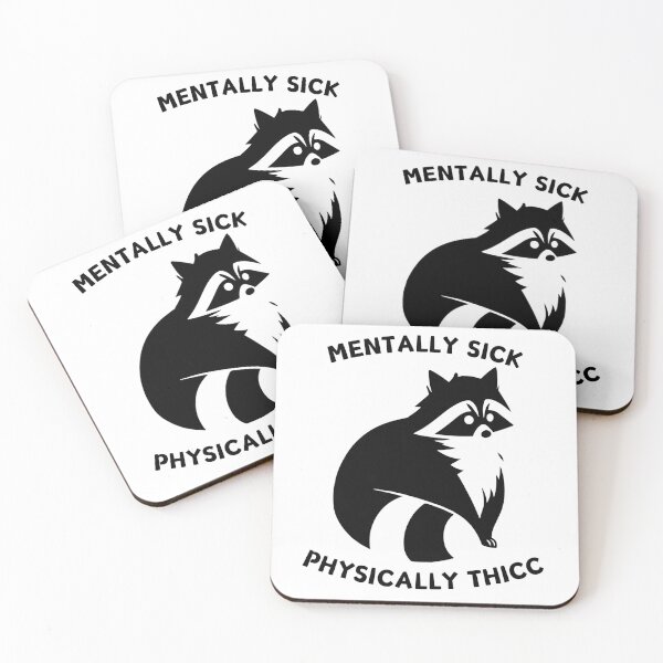 Item preview, Mentally Sick, Physically Thicc mental health raccoon meme designed and sold by Batshirt.