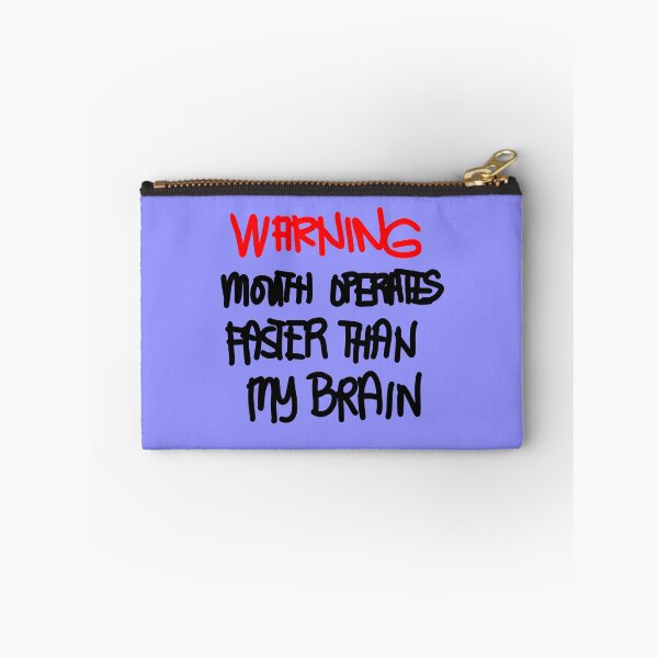 Item preview, Warning Mouth Operates Faster than Brain designed and sold by swizzytoes.