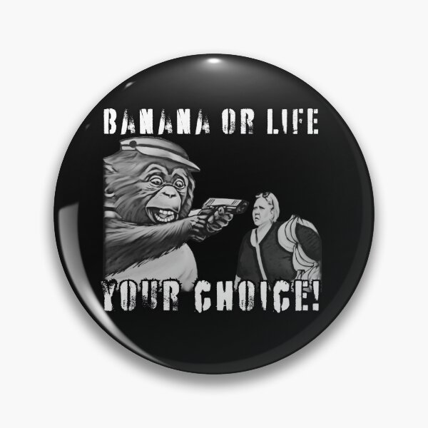 Item preview, BANANA OR LIFE, YOUR CHOICE! designed and sold by DMHG.