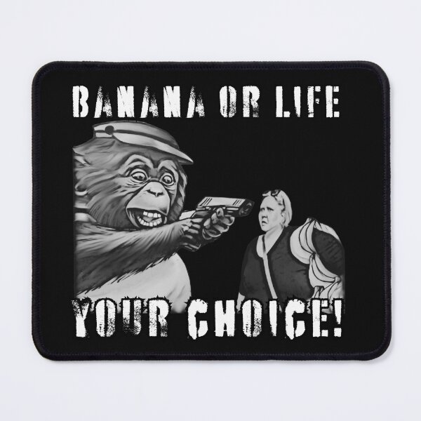 Item preview, BANANA OR LIFE, YOUR CHOICE! designed and sold by DMHG.