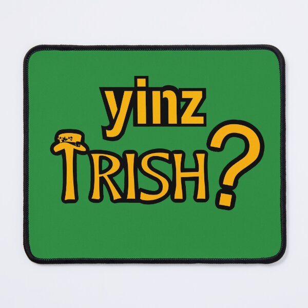 Item preview, Yinz Irish? designed and sold by MugshotzArt.