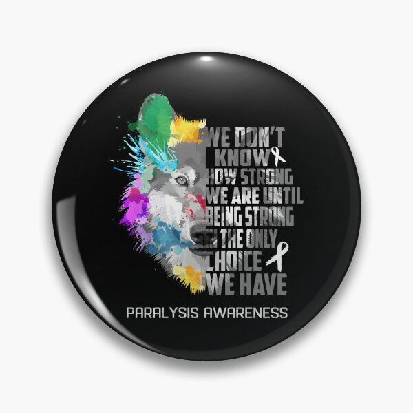 Item preview, Paralysis Awareness, We Do Not Know How Strong We Are Until Being Strong In The Only Choice We Have designed and sold by KatMercerr.