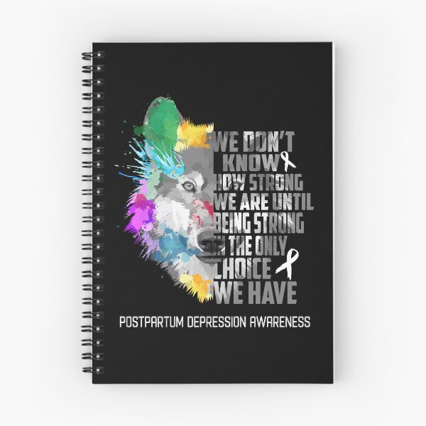 Item preview, Postpartum Depression Awareness, We Do Not Know How Strong We Are Until Being Strong In The Only Choice We Have designed and sold by KatMercerr.