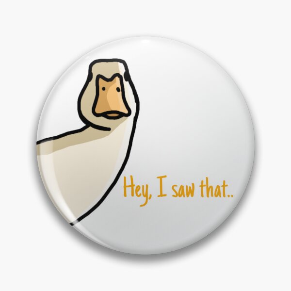 Item preview, Hey I saw that.. Goose designed and sold by TrixiesWorlds.