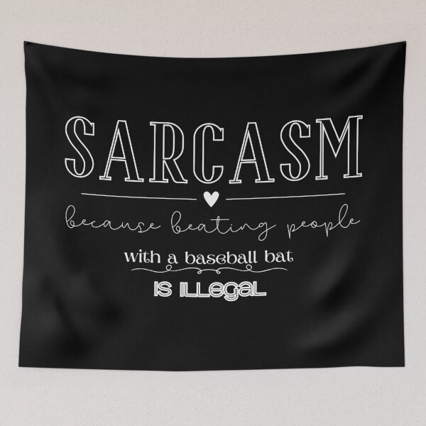 Item preview, Sarcasm, because beating people with a baseball bat is illegal. designed and sold by UnCoverDesign.