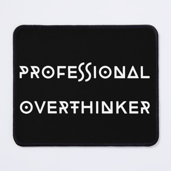 Item preview, Professional overthinker designed and sold by UnCoverDesign.