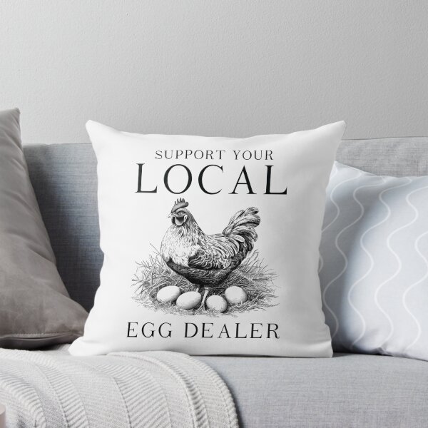 Item preview, Support Your Local Egg Dealer - Farm Life designed and sold by Jamoozie.