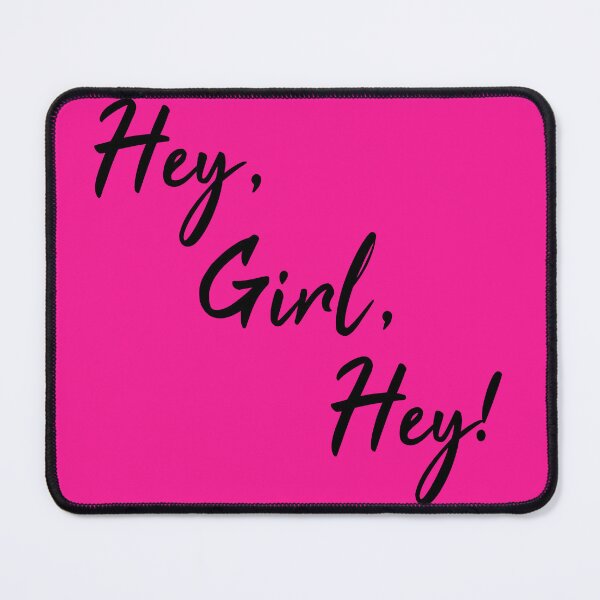 Item preview, Hey, Girl, Hey! - Black text/Pink background designed and sold by AwkwardDuckling.