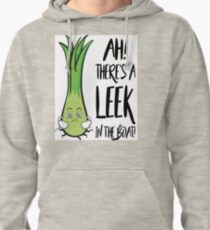 Ah! There's a leek in the boat! Pullover Hoodie