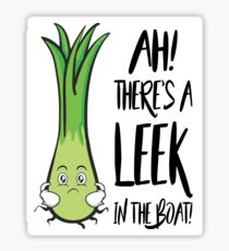 Ah! There's a leek in the boat! Sticker