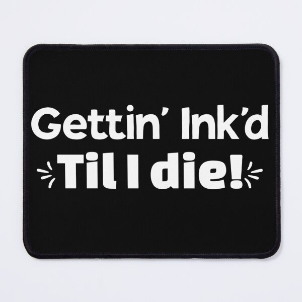Item preview, Gettin' Ink'd designed and sold by Nas-T-Shirt-Co.