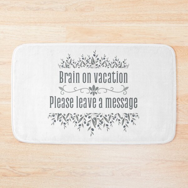 Item preview, Brain on vatation, please leave a message designed and sold by UnCoverDesign.