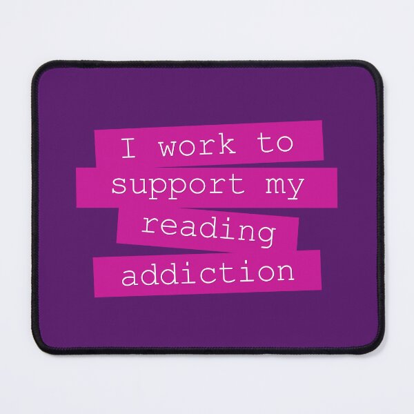 Item preview, Pink I Work To Support My Reading Addiction - Book Quote designed and sold by Kit Cronk.