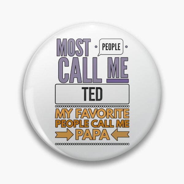 Item preview, Most People Call Me Ted My Favorite People Call Me Papa designed and sold by DavianDecker.