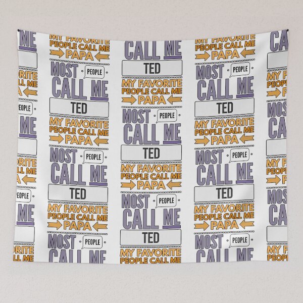 Item preview, Most People Call Me Ted My Favorite People Call Me Papa designed and sold by DavianDecker.