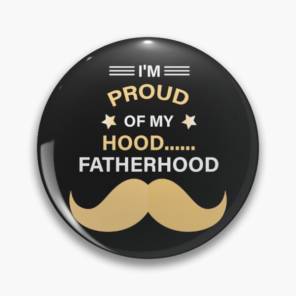 Item preview, I Proud Of My Hood Fatherhood designed and sold by DavianDecker.