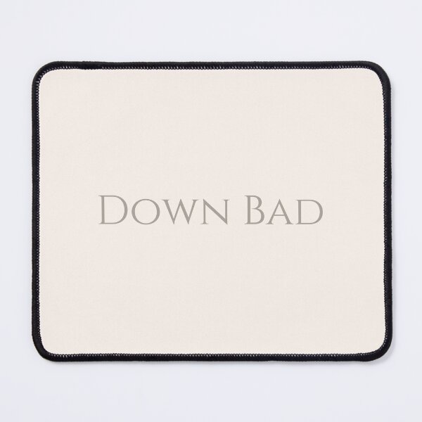 Item preview, Down Bad designed and sold by hatgan.