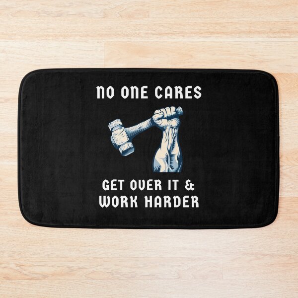Item preview, Nobody Cares Get Over It & Work Harder designed and sold by MojaveTradePost.