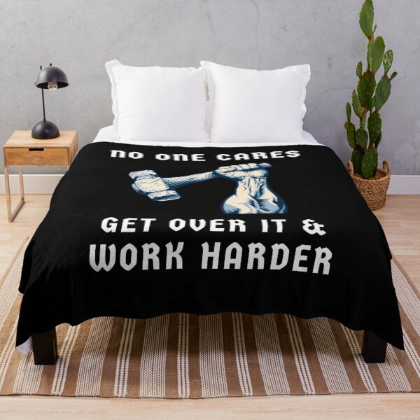 Item preview, Nobody Cares Get Over It & Work Harder designed and sold by MojaveTradePost.