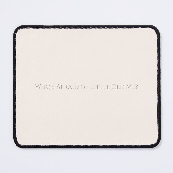 Item preview, Who's Afraid of Little Old Me? designed and sold by hatgan.