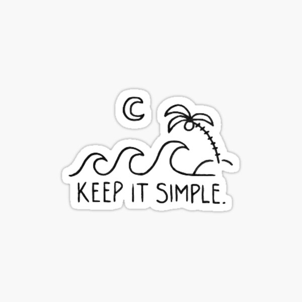 Keep It Simple Sticker Sticker