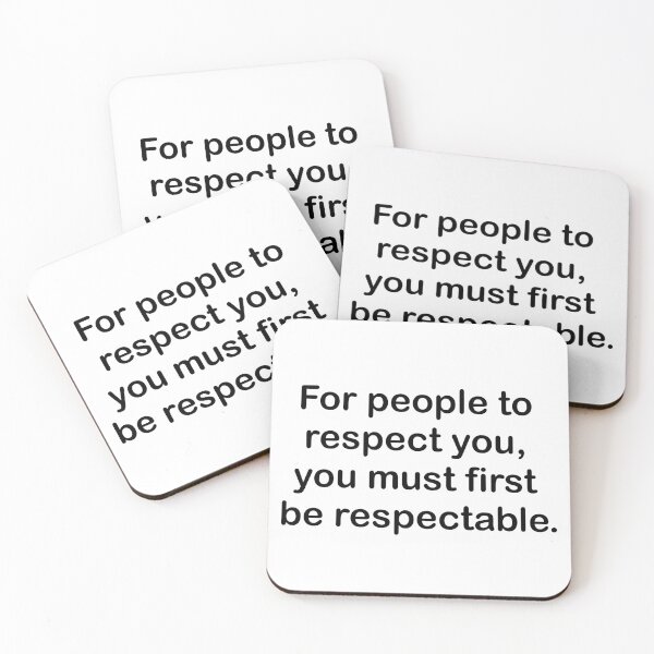 Item preview, Be Respectable to Be Respected (black text) designed and sold by Art by Noah.