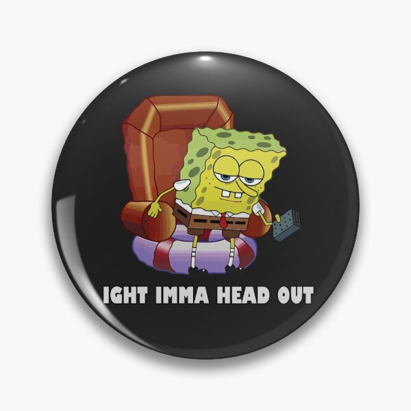 Item preview, IGHT IMMA HEAD OUT Dank Meme designed and sold by IcePools.
