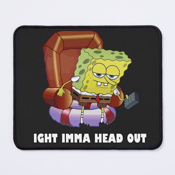 Item preview, IGHT IMMA HEAD OUT Dank Meme designed and sold by IcePools.