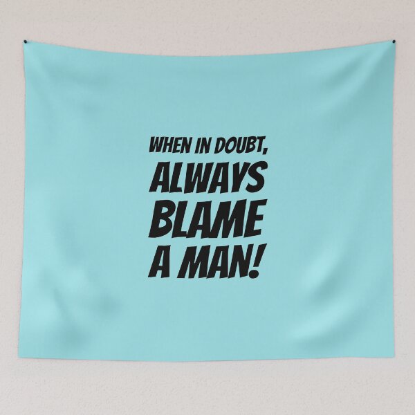 Item preview,  When In Doubt, Always Blame A Man! Plus Sticker Pack designed and sold by ShamblesShirts.